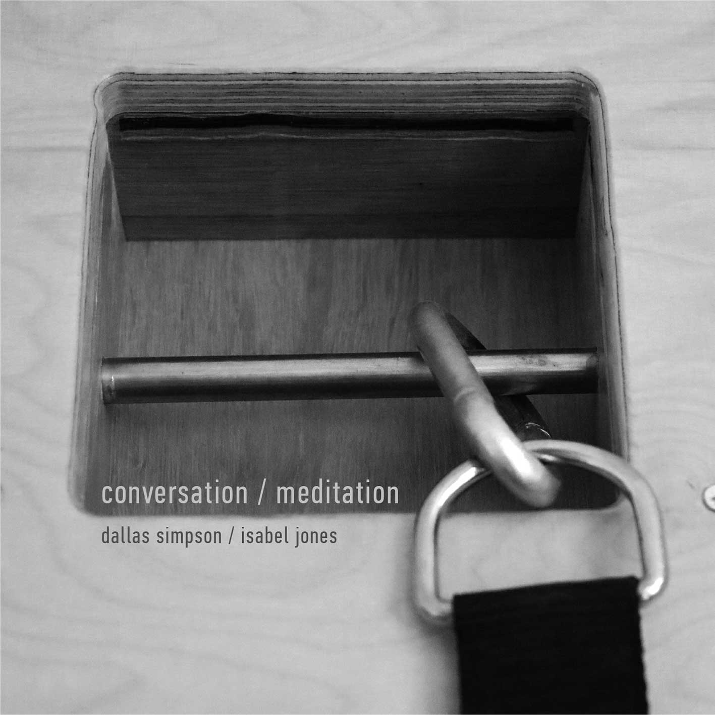 dallas simpson / isabel jones – conversation / meditation